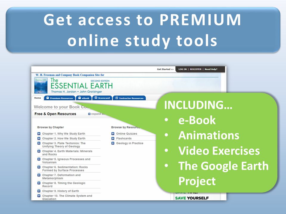 Get access to PREMIUM online study tools Get access to PREMIUM online study tools INCLUDING… e-Book Animations Video Exercises The Google Earth Project