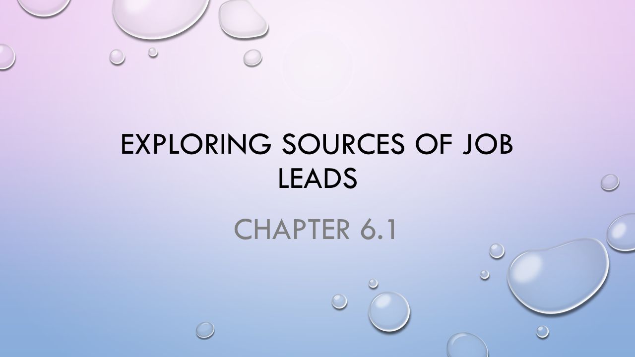 EXPLORING SOURCES OF JOB LEADS CHAPTER 6.1