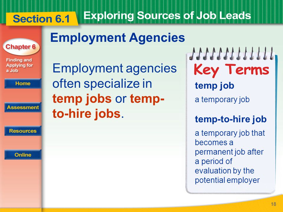 18 Employment Agencies Employment agencies often specialize in temp jobs or temp- to-hire jobs.