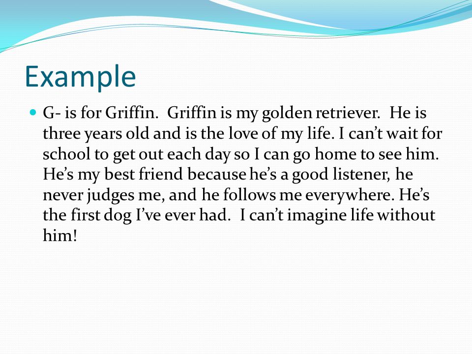 Example G- is for Griffin. Griffin is my golden retriever.