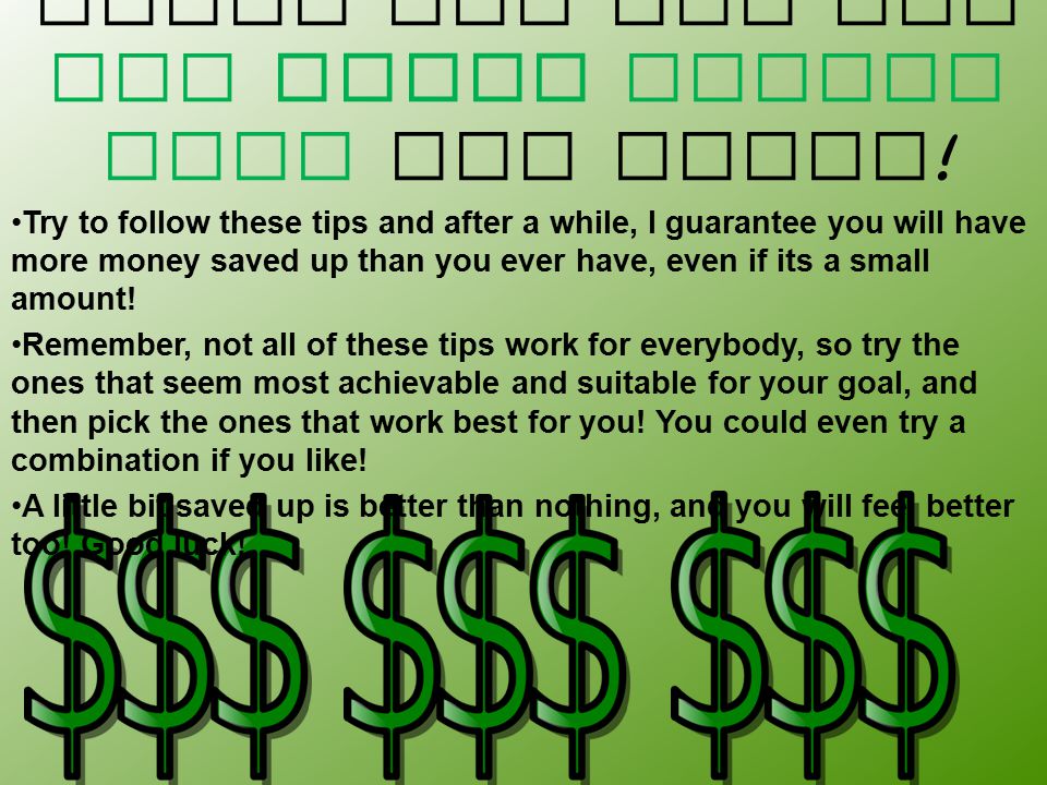 Those are all the ten MONEY saving tips for teens .