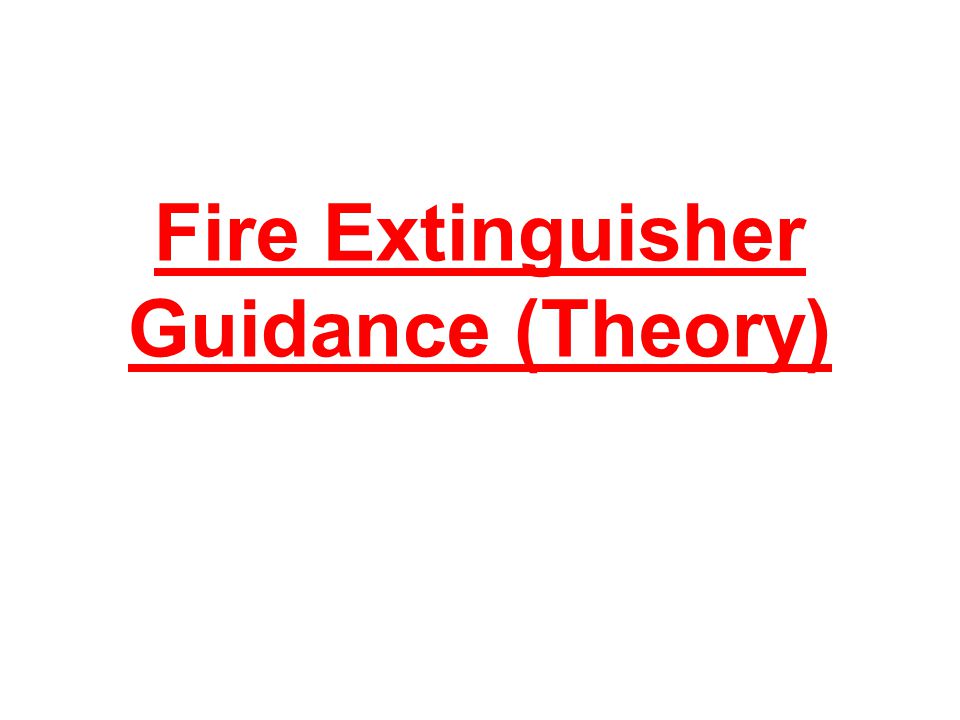 Fire Extinguisher Guidance (Theory) Lancashire County Care Services
