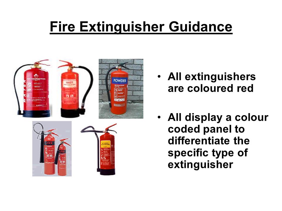 Fire Extinguisher Guidance All extinguishers are coloured red All display a colour coded panel to differentiate the specific type of extinguisher
