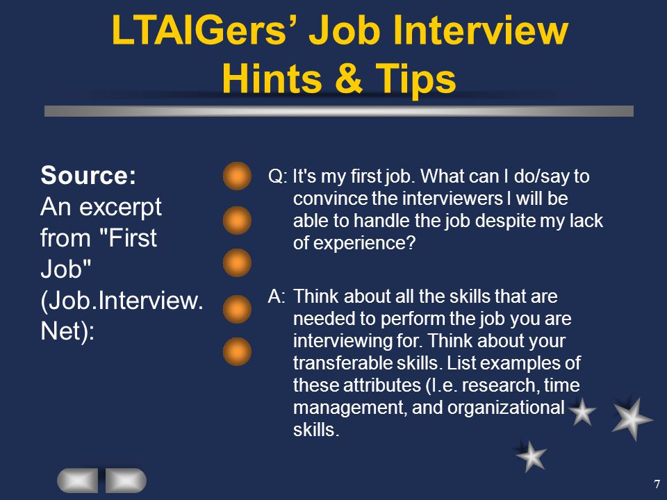 7 LTAIGers’ Job Interview Hints & Tips Source: An excerpt from First Job (Job.Interview.