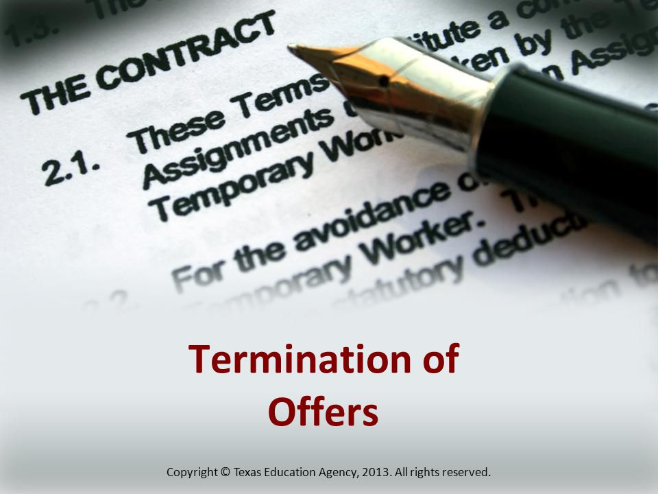 Termination of Offers Copyright © Texas Education Agency, All rights reserved.