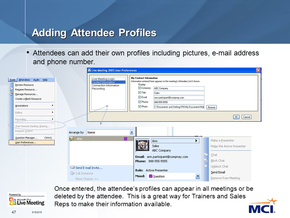 8/16/ Adding Attendee Profiles Attendees can add their own profiles including pictures,  address and phone number.