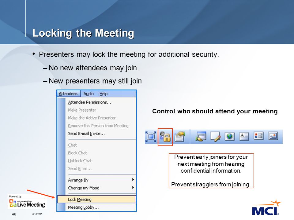 8/16/ Locking the Meeting Presenters may lock the meeting for additional security.