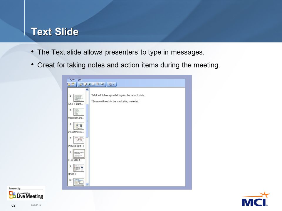 8/16/ Text Slide The Text slide allows presenters to type in messages.