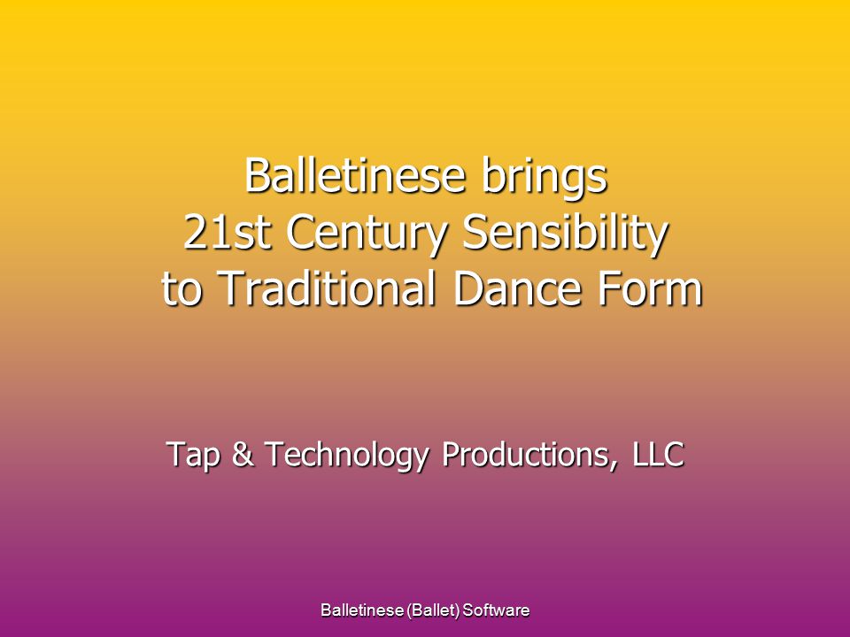 balletinese ballet software balletinese brings 21st century form tap