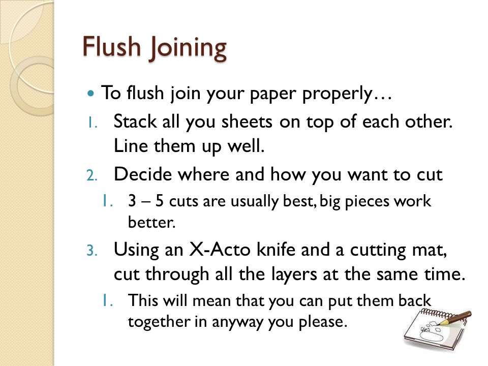 Flush Joining To flush join your paper properly… 1.