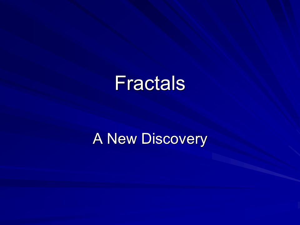 Fractals A New Discovery