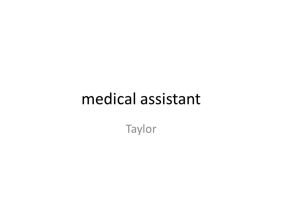 medical assistant Taylor