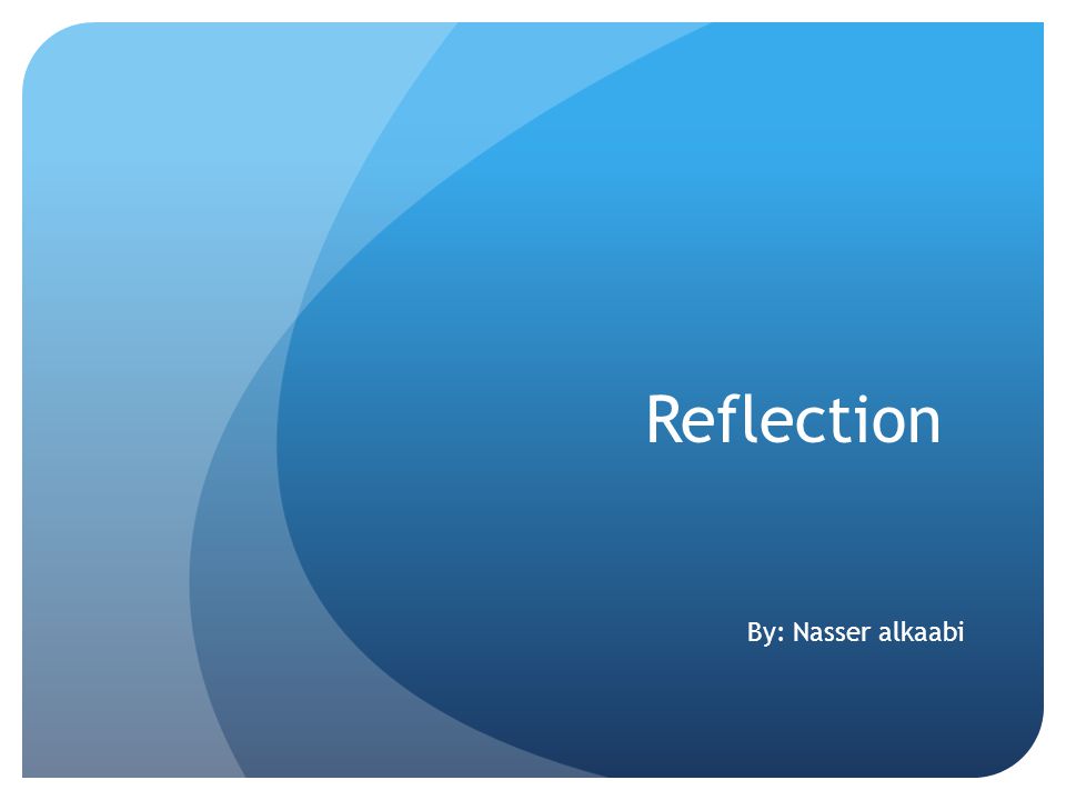 Reflection By: Nasser alkaabi