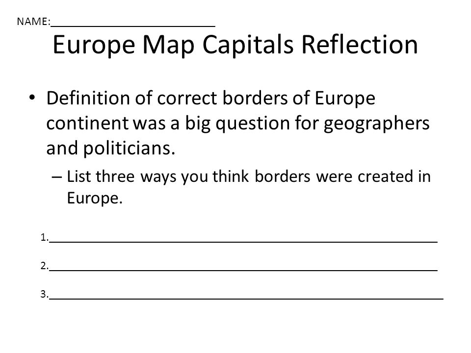 Europe Map Capitals Reflection Definition of correct borders of Europe continent was a big question for geographers and politicians.