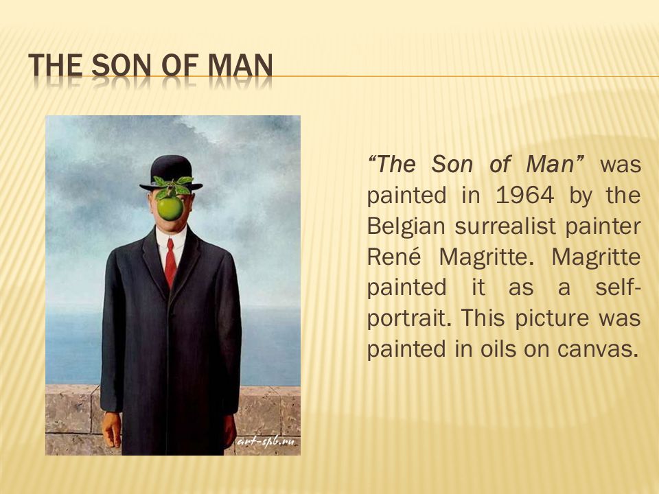 The Son of Man was painted in 1964 by the Belgian surrealist painter René Magritte.