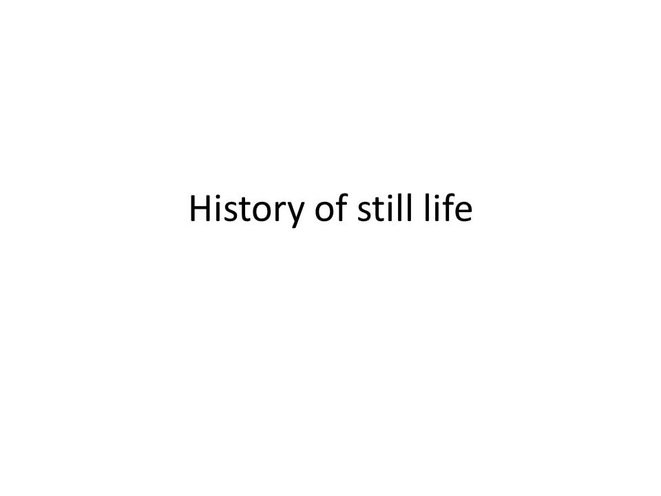 History of still life