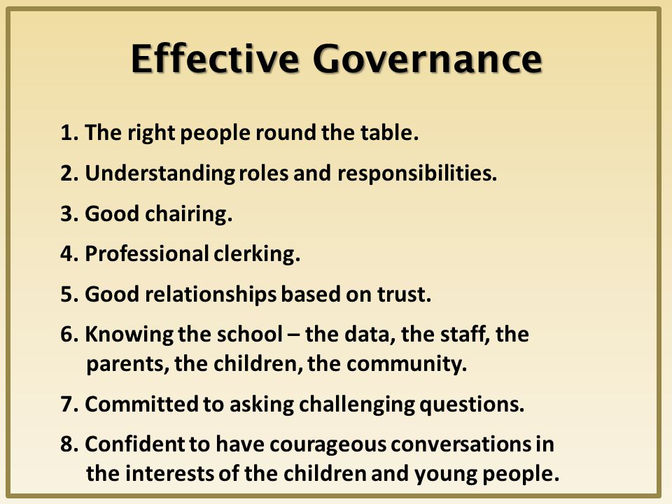 Effective Governance 1. The right people round the table.