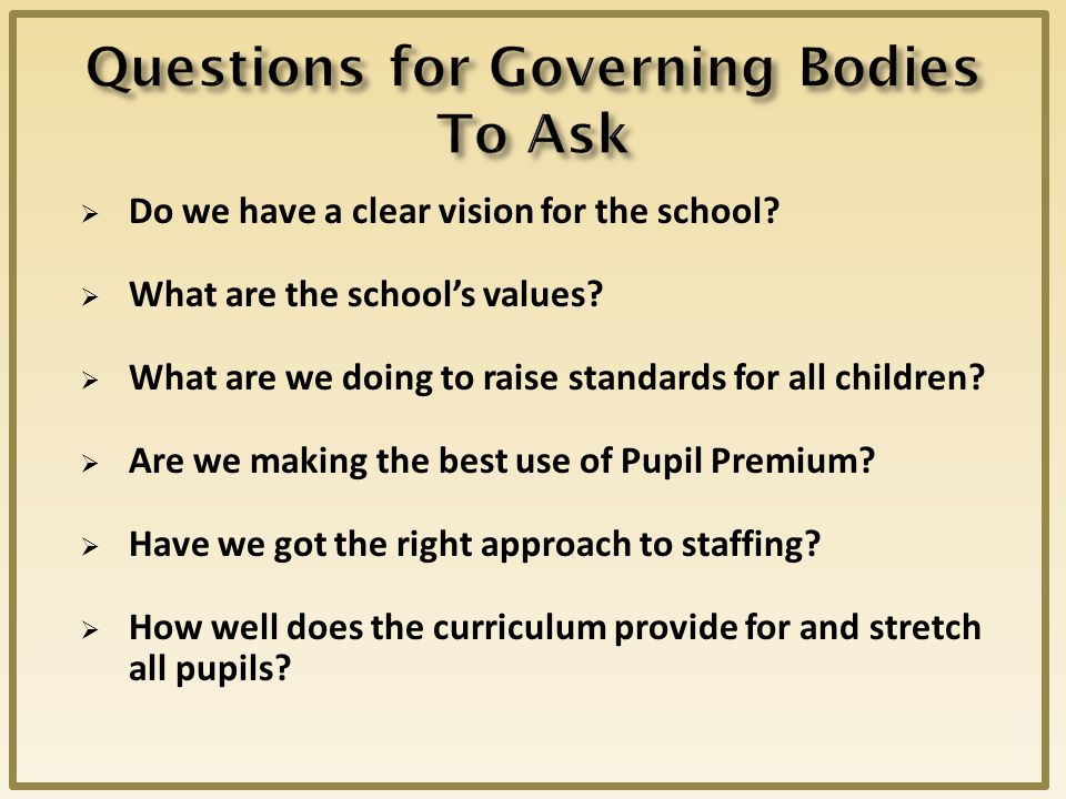  Do we have a clear vision for the school.  What are the school’s values.