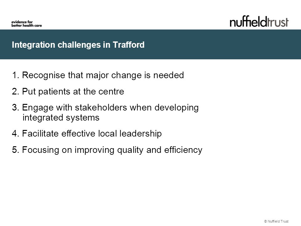 Integration challenges in Trafford © Nuffield Trust 1.