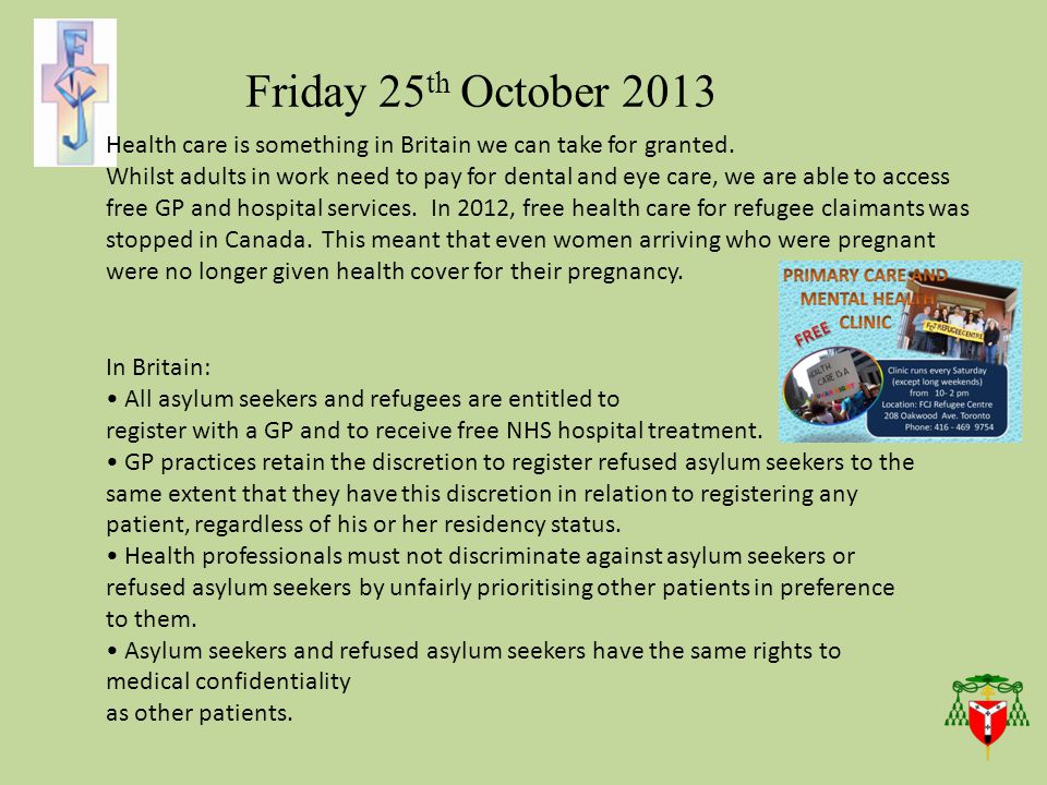 Friday 25 th October 2013 Health care is something in Britain we can take for granted.