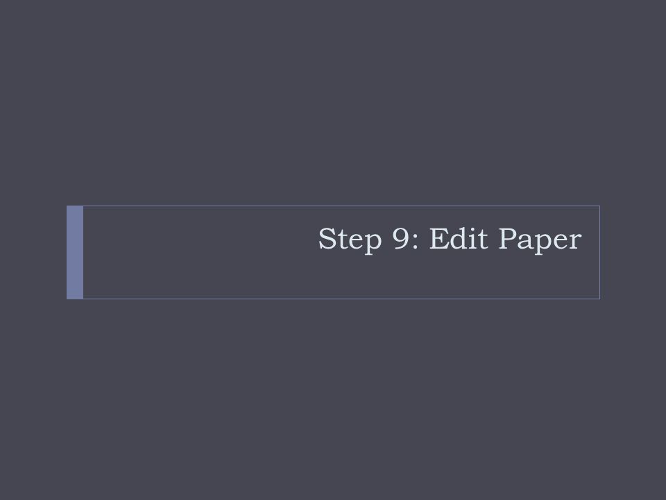 Step 9: Edit Paper