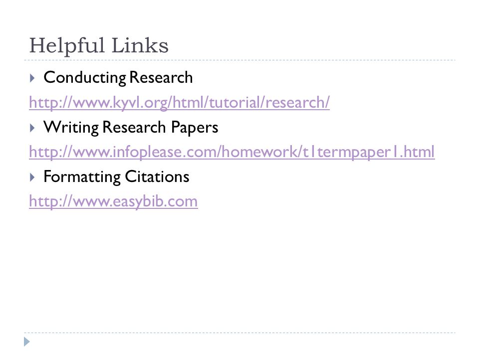 Helpful Links  Conducting Research    Writing Research Papers    Formatting Citations
