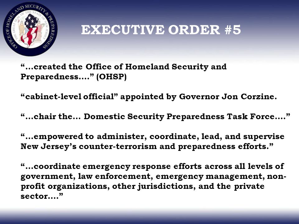 …created the Office of Homeland Security and Preparedness…. (OHSP) cabinet-level official appointed by Governor Jon Corzine.