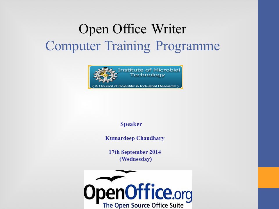 Open Office Writer Computer Training Programme Speaker Kumardeep Chaudhary 17th September 2014 (Wednesday)