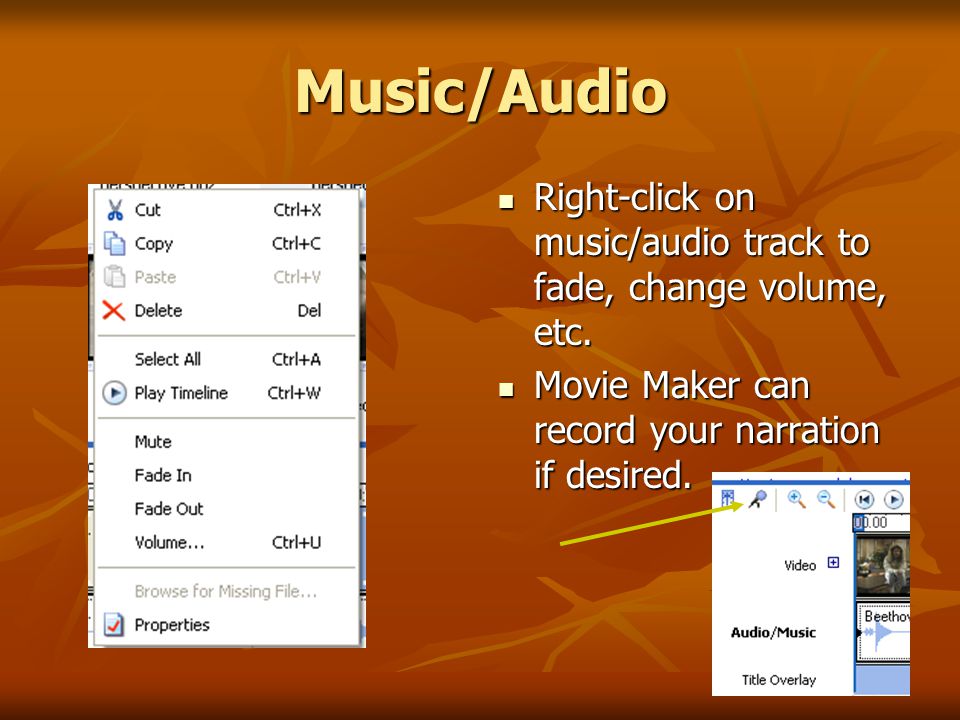 Music/Audio Right-click on music/audio track to fade, change volume, etc.