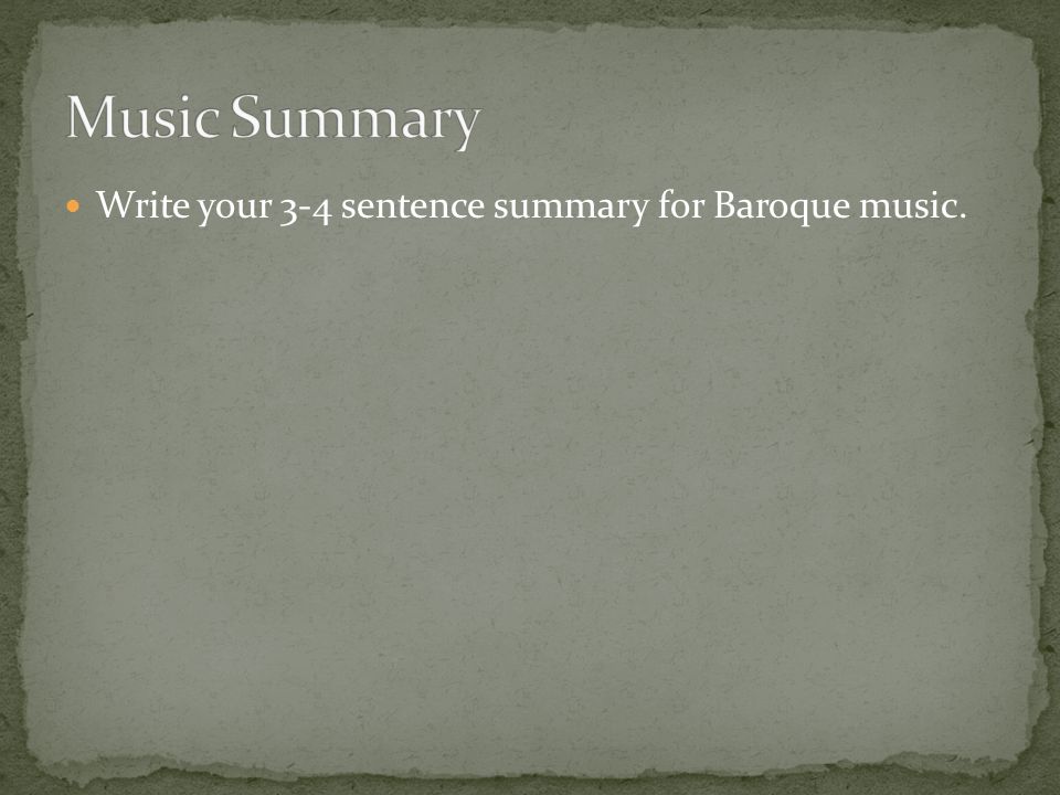 Write your 3-4 sentence summary for Baroque music.