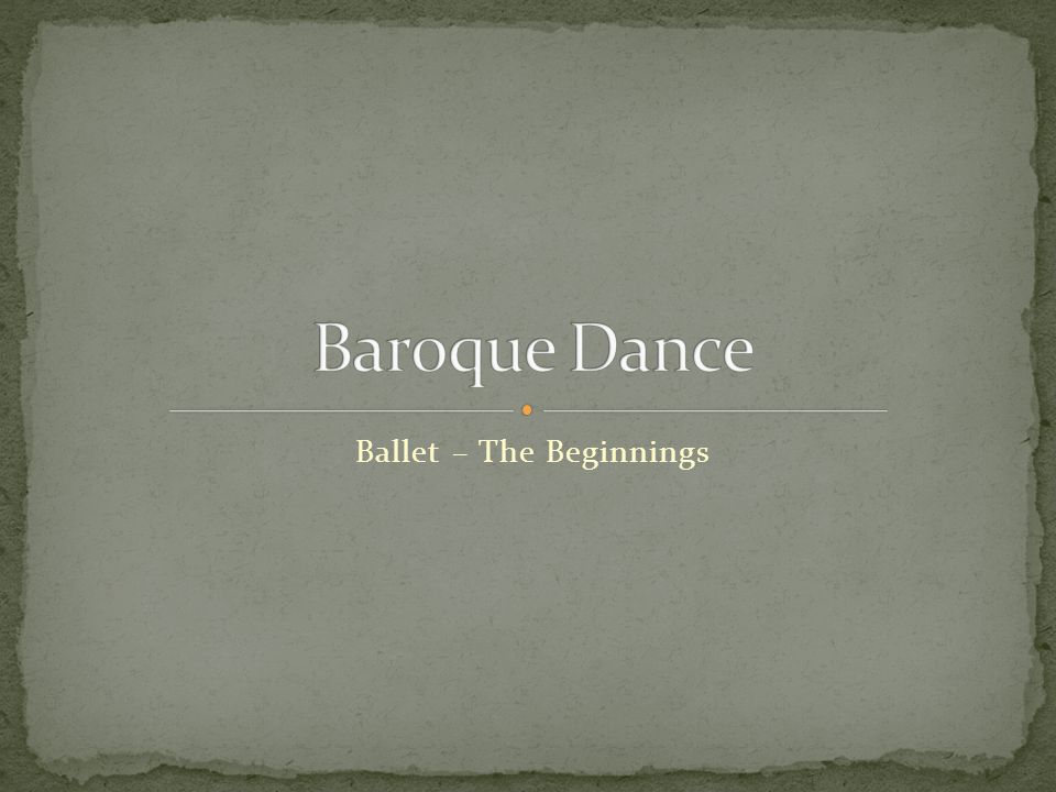 Ballet – The Beginnings