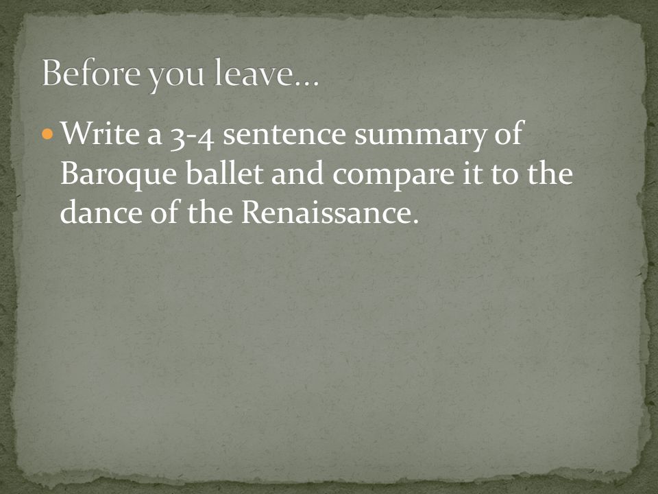 Write a 3-4 sentence summary of Baroque ballet and compare it to the dance of the Renaissance.