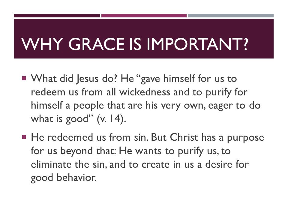 WHY GRACE IS IMPORTANT.  What did Jesus do.