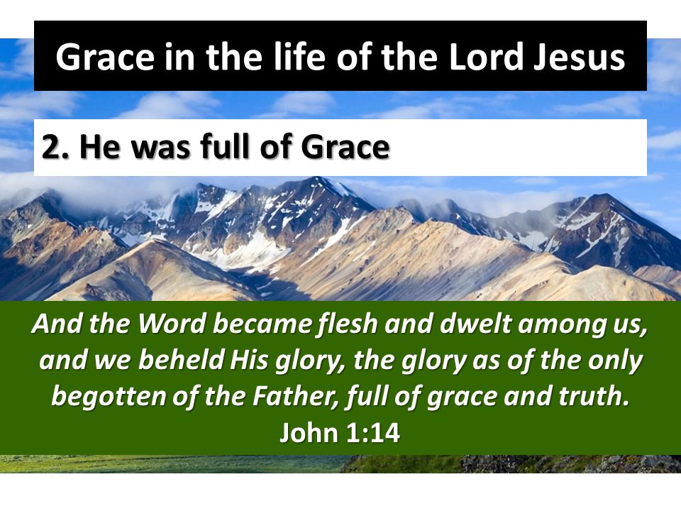 Grace in the life of the Lord Jesus 2.