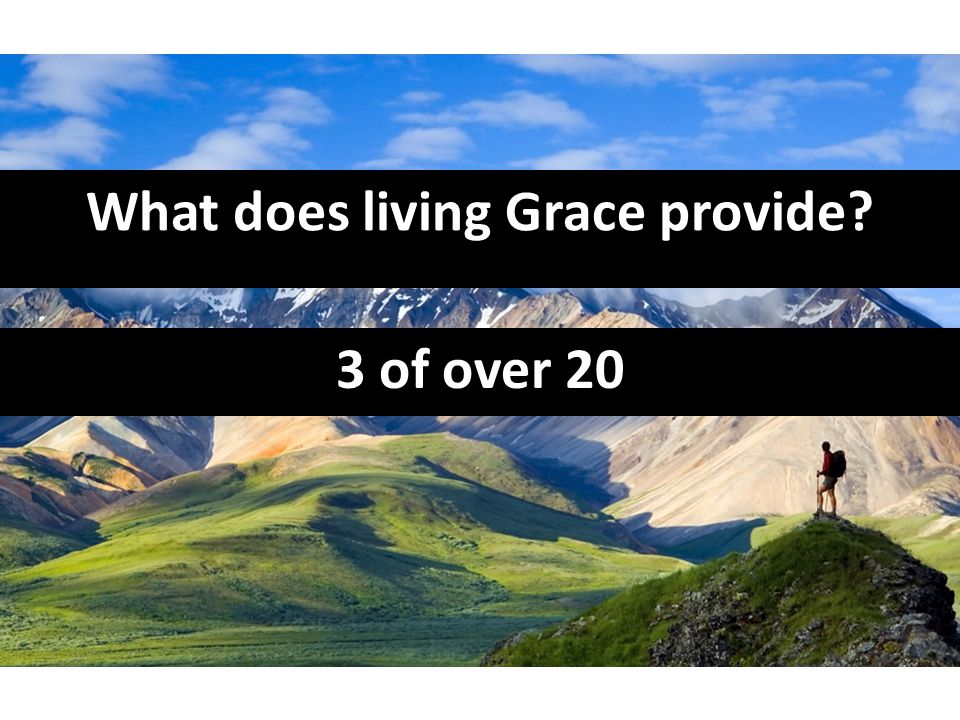 What does living Grace provide 3 of over 20