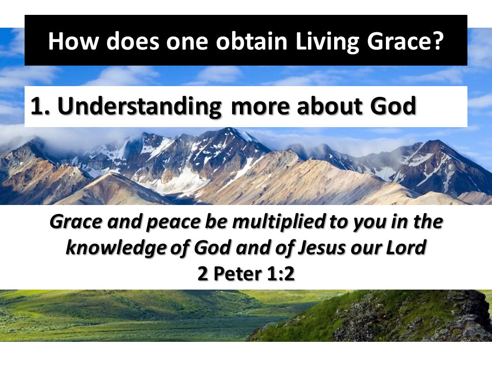 How does one obtain Living Grace. 1.
