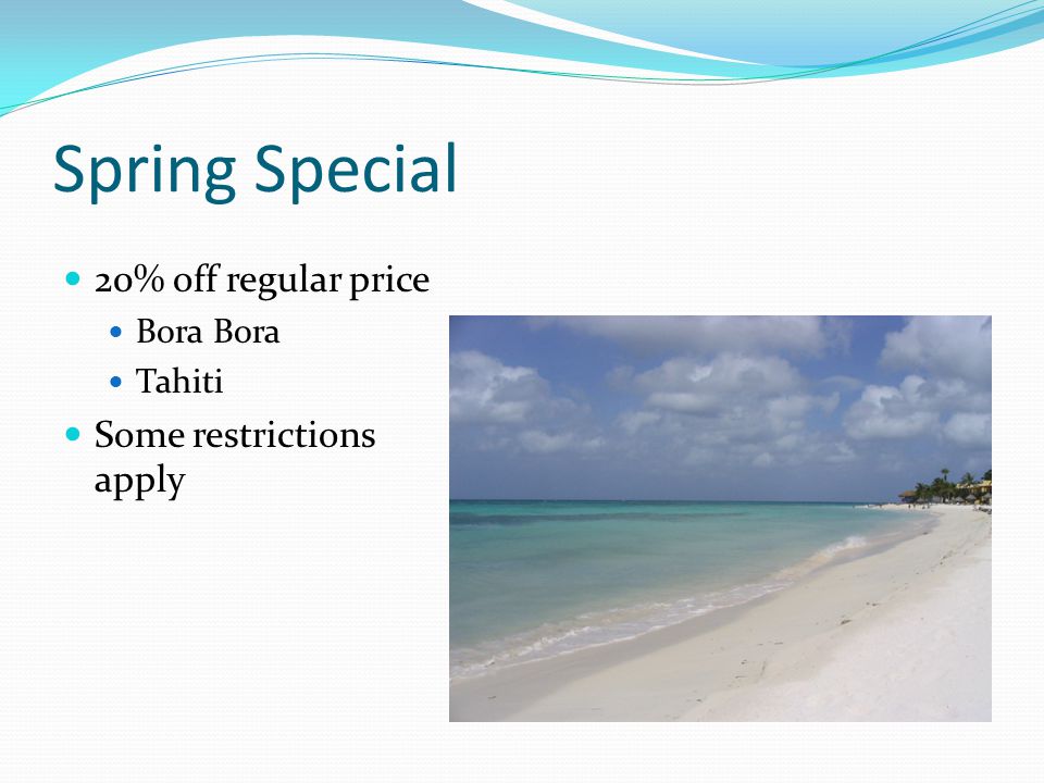 Spring Special 20% off regular price Bora Bora Tahiti Some restrictions apply