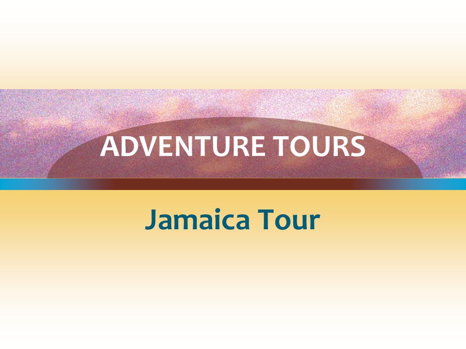 ADVENTURE TOURS Jamaica Tour