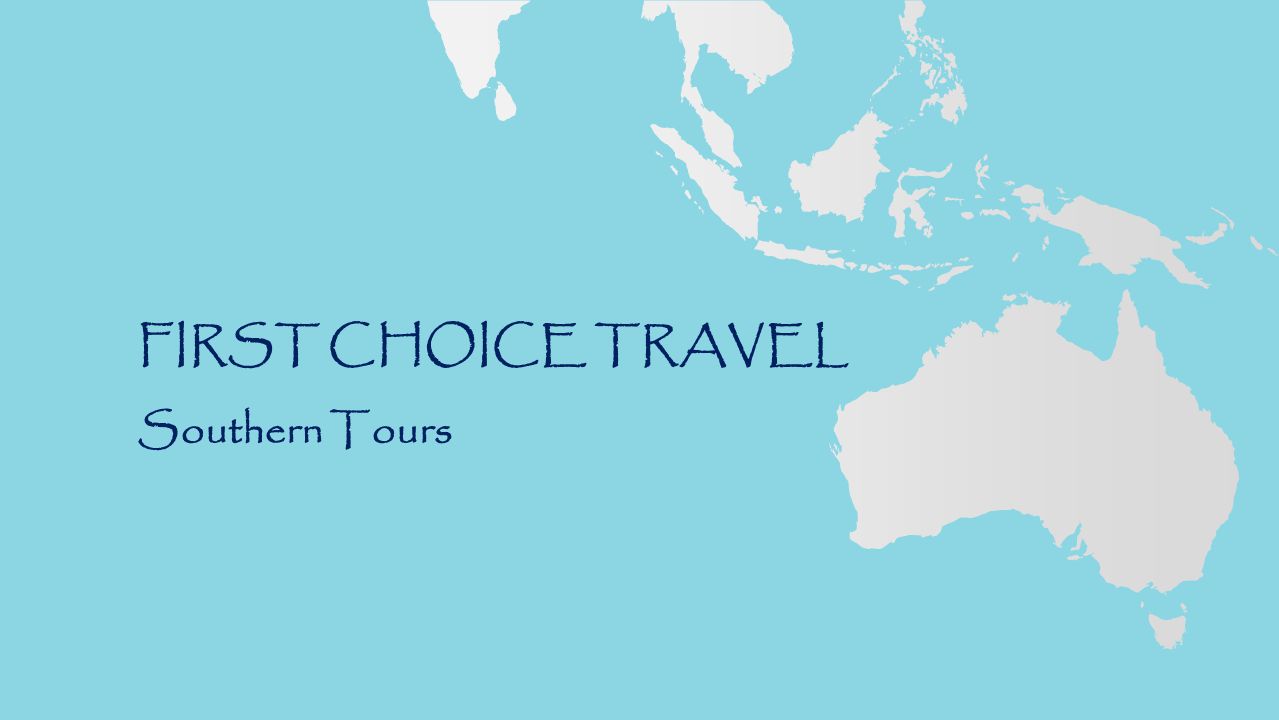 FIRST CHOICE TRAVEL Southern Tours