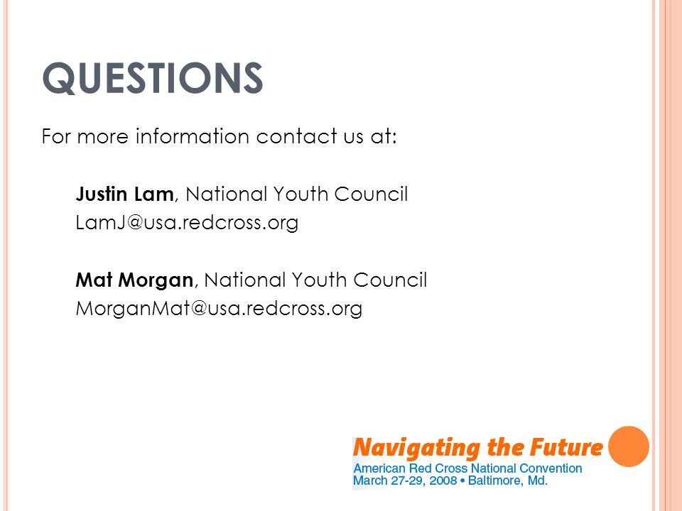 QUESTIONS For more information contact us at: Justin Lam, National Youth Council Mat Morgan, National Youth Council