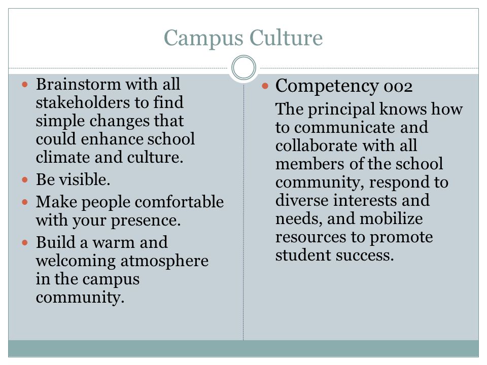 Campus Culture Brainstorm with all stakeholders to find simple changes that could enhance school climate and culture.