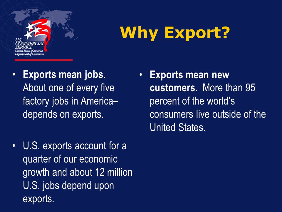 Why Export. Exports mean jobs.