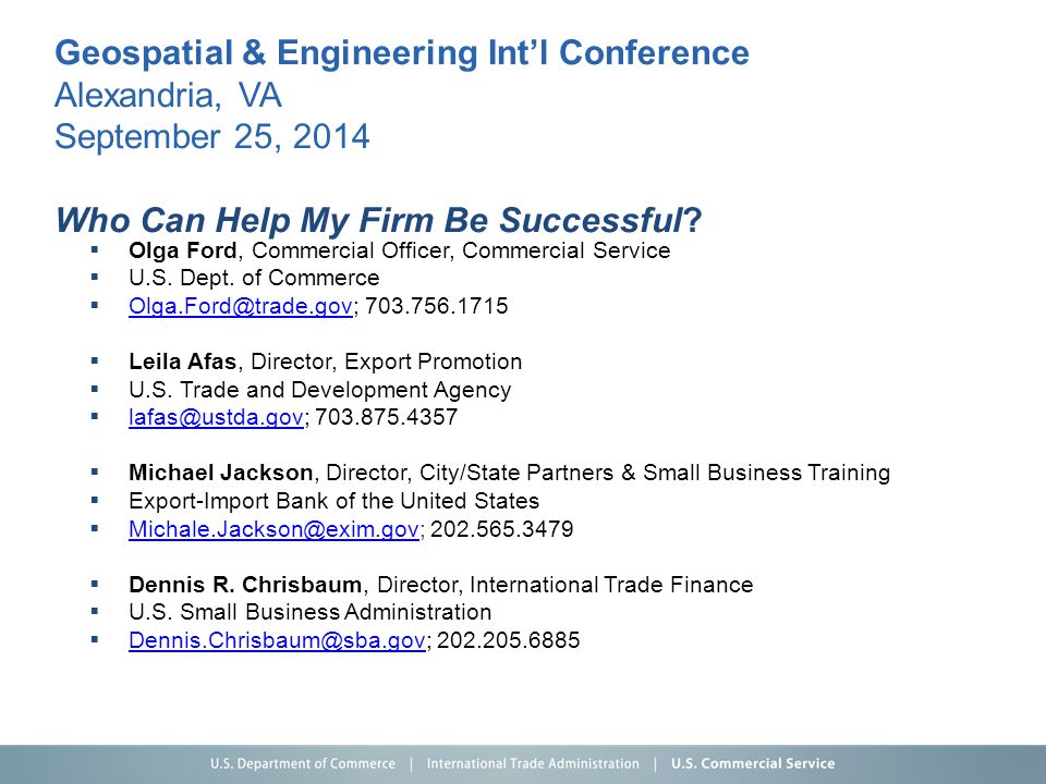 Geospatial & Engineering Int’l Conference Alexandria, VA September 25, 2014 Who Can Help My Firm Be Successful.