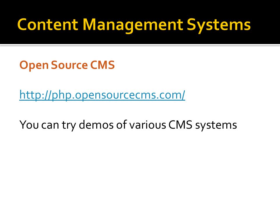 Open Source CMS   You can try demos of various CMS systems