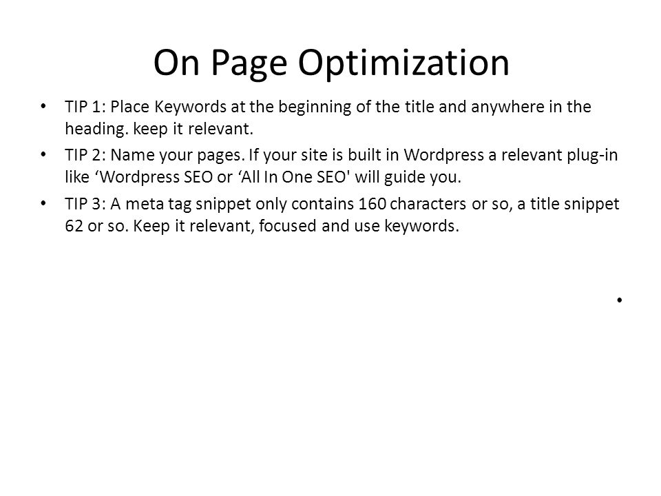 On Page Optimization TIP 1: Place Keywords at the beginning of the title and anywhere in the heading.