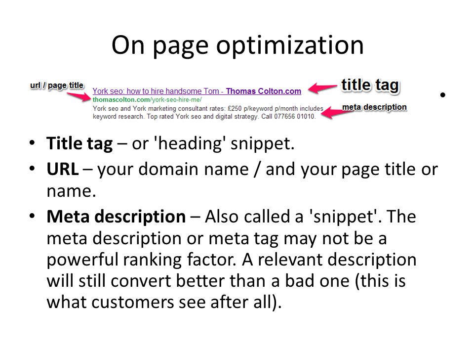 On page optimization Title tag – or heading snippet.