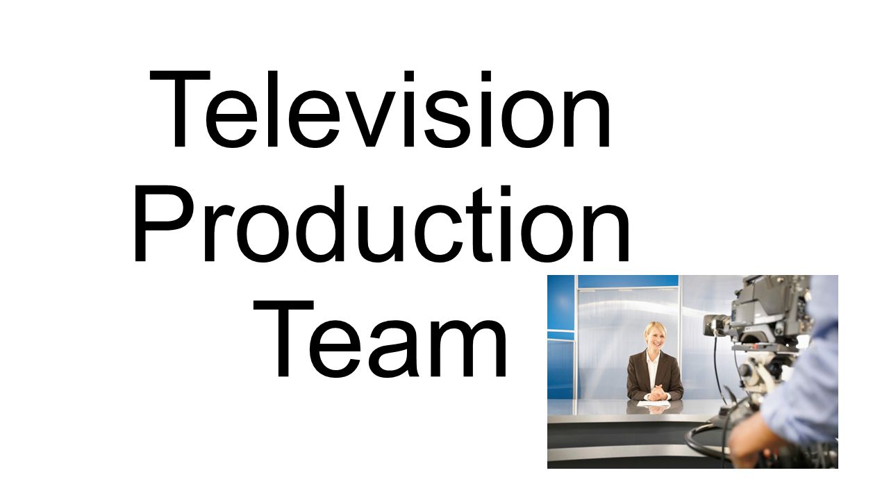 Television Production Team