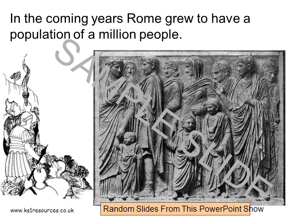In the coming years Rome grew to have a population of a million people.