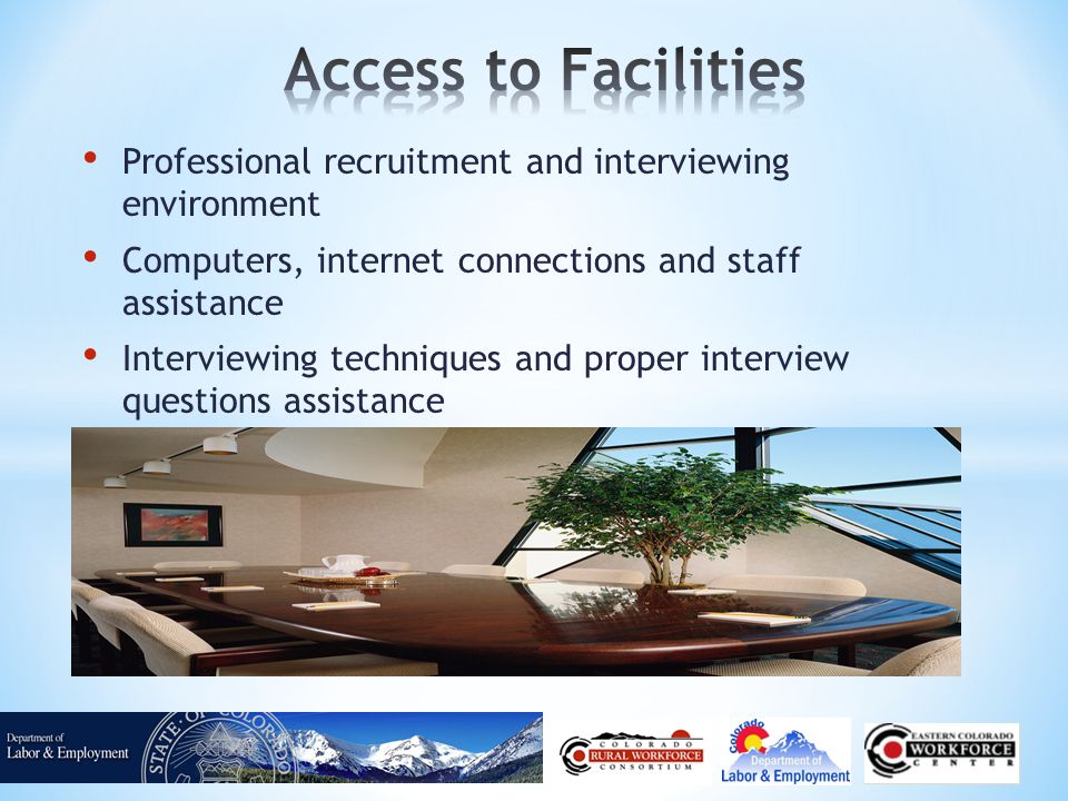 Professional recruitment and interviewing environment Computers, internet connections and staff assistance Interviewing techniques and proper interview questions assistance