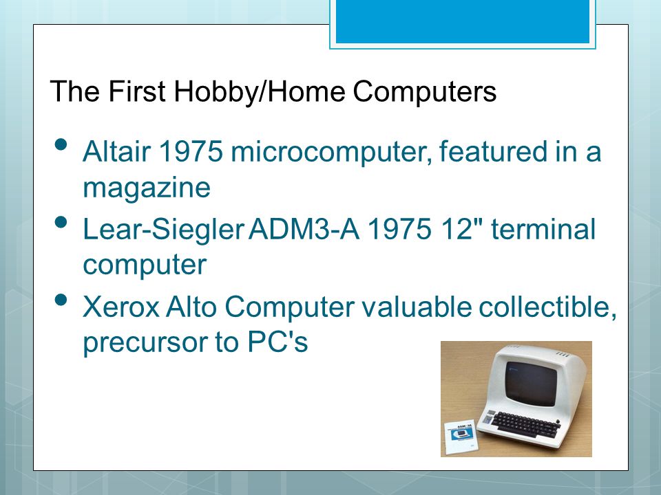 The First Hobby/Home Computers Altair 1975 microcomputer, featured in a magazine Lear-Siegler ADM3-A terminal computer Xerox Alto Computer valuable collectible, precursor to PC s